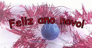 葡萄牙语。 新年快乐。 视频4k，恭喜。 节日背景上的雪。 冬季动画，文字