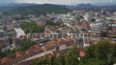 卢布尔雅那鸟瞰，斯洛文尼亚经济和文化中心之旅，旅游