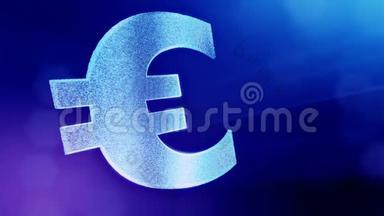 欧洲标志的动画图标或标志。金融背景由辉光粒子作为玻璃全息图。 三维环