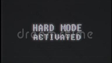 更新视频游戏HARD模式激活文本计算机旧电视故障干扰噪声屏幕动画无缝循环新